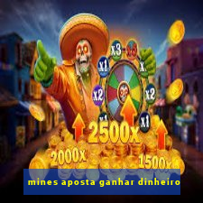 mines aposta ganhar dinheiro