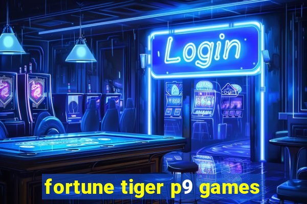 fortune tiger p9 games