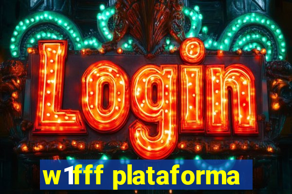 w1fff plataforma