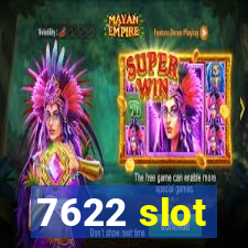 7622 slot