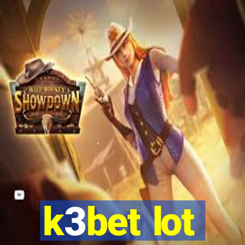 k3bet lot
