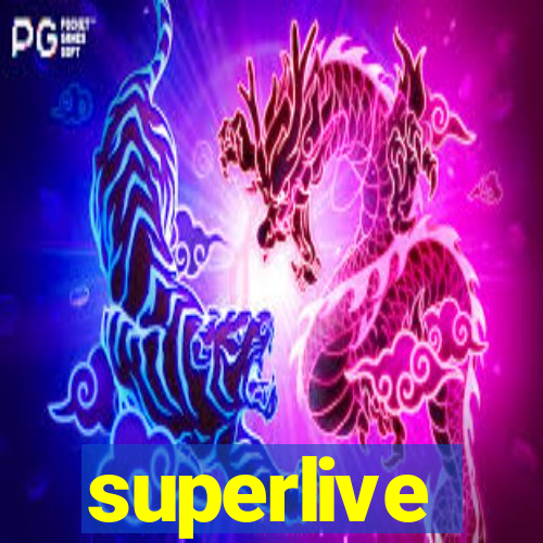 superlive