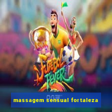 massagem sensual fortaleza
