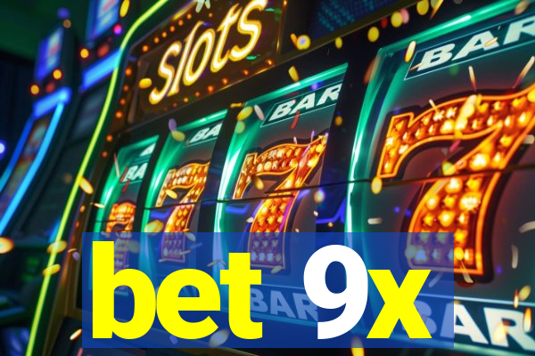 bet 9x