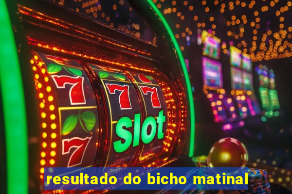 resultado do bicho matinal