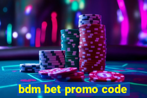 bdm bet promo code