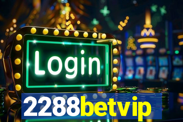 2288betvip