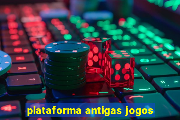 plataforma antigas jogos