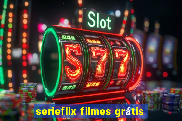 serieflix filmes grátis
