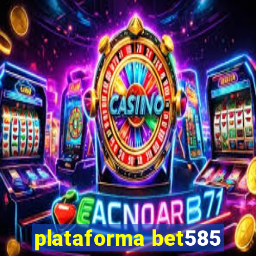 plataforma bet585