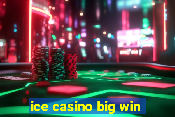 ice casino big win