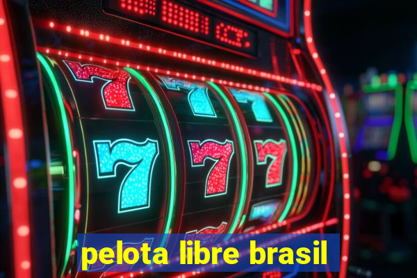 pelota libre brasil