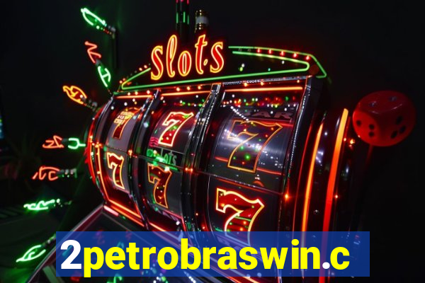 2petrobraswin.com
