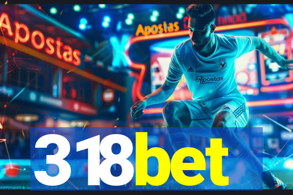 318bet