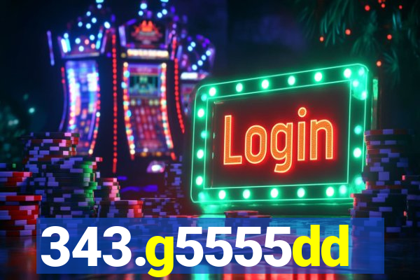 343.g5555dd