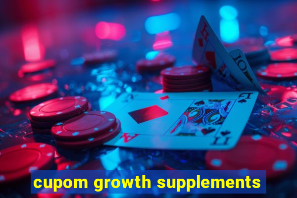 cupom growth supplements