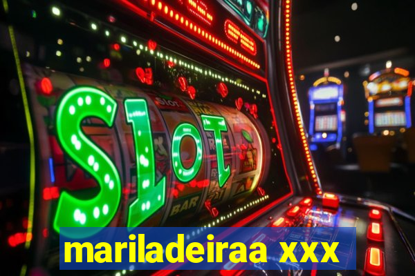mariladeiraa xxx