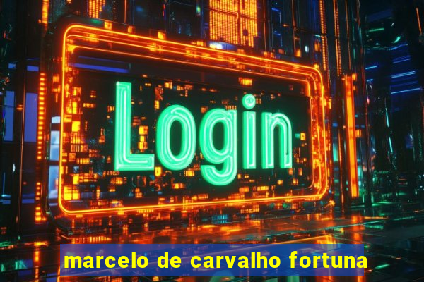 marcelo de carvalho fortuna