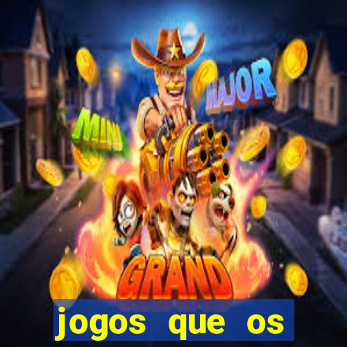 jogos que os famosos jogam para ganhar dinheiro