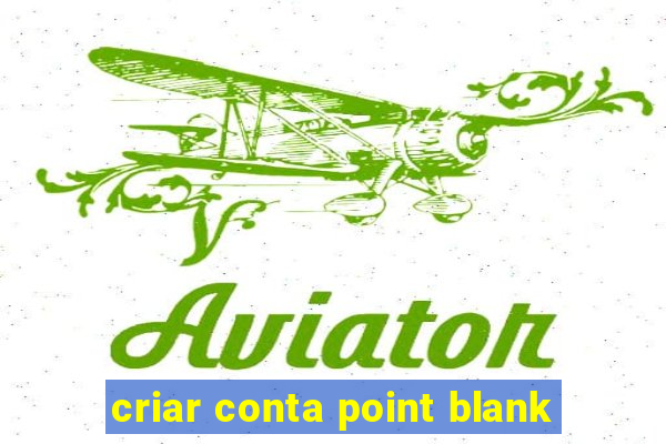 criar conta point blank
