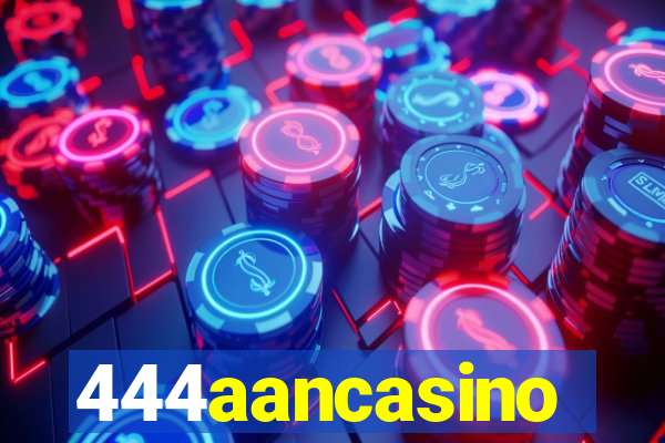 444aancasino