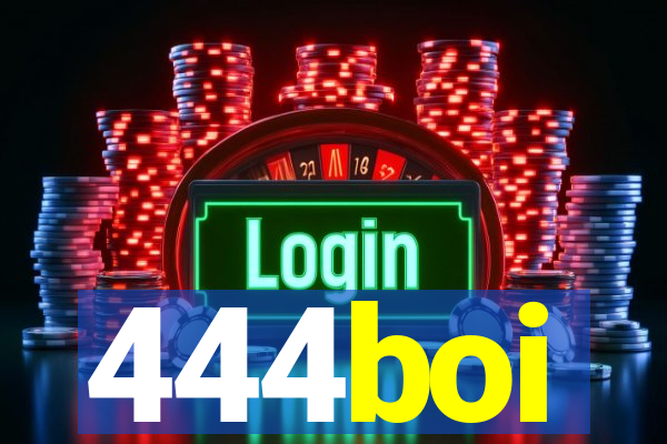 444boi