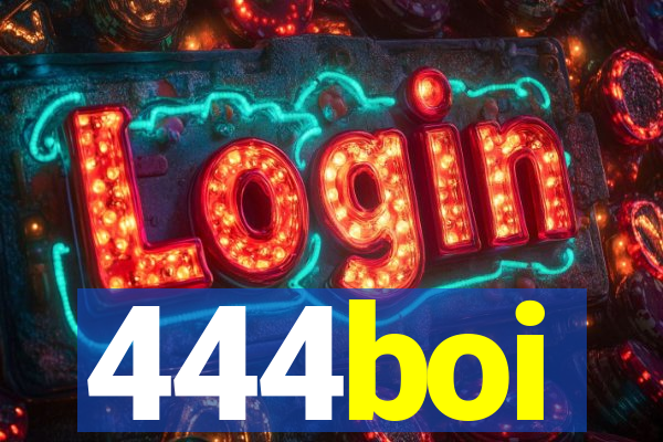 444boi