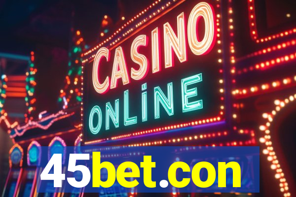 45bet.con