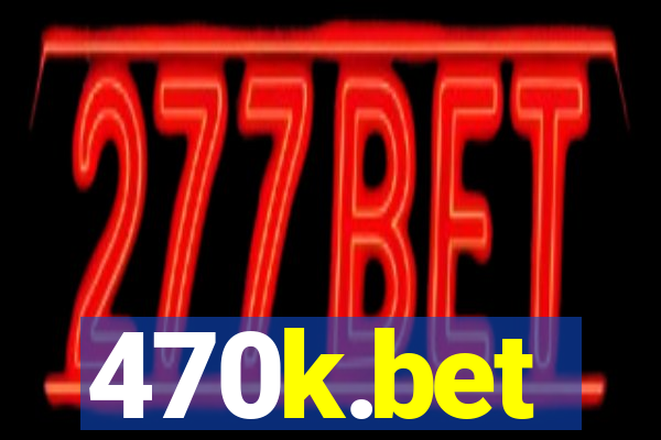 470k.bet