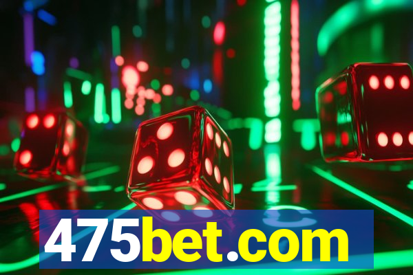 475bet.com