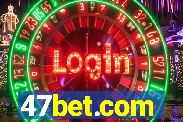 47bet.com