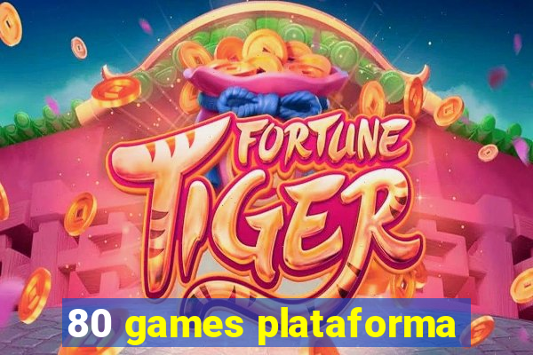 80 games plataforma