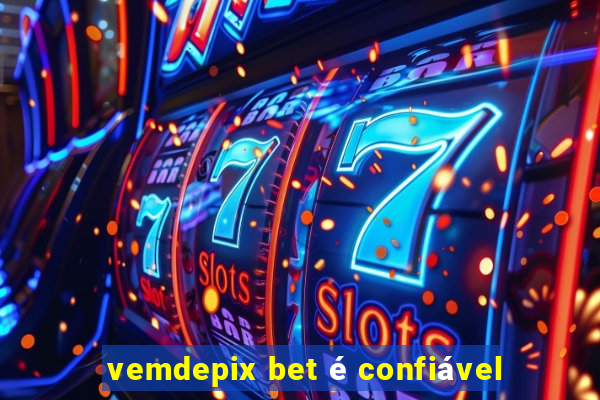 vemdepix bet é confiável