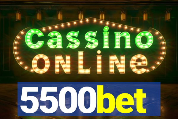 5500bet