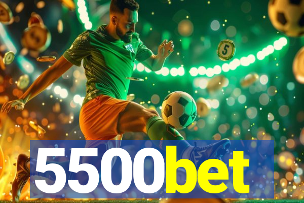 5500bet