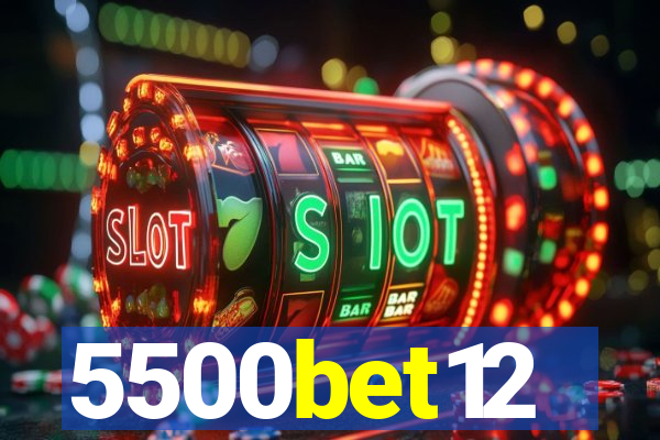 5500bet12