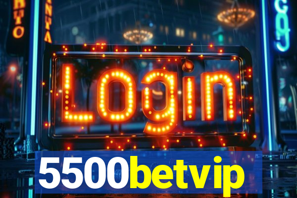 5500betvip