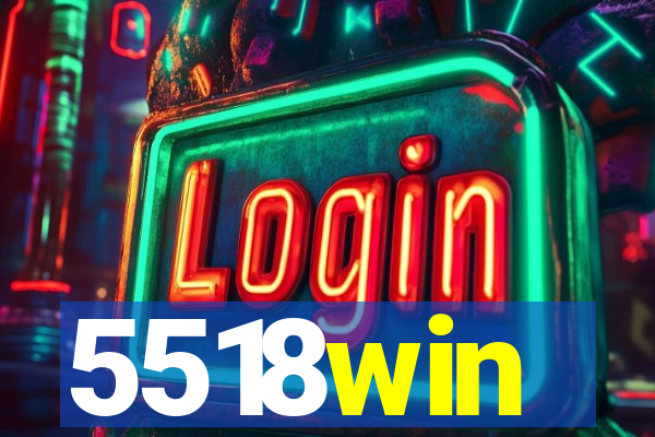 5518win