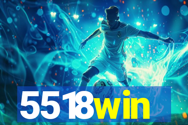 5518win