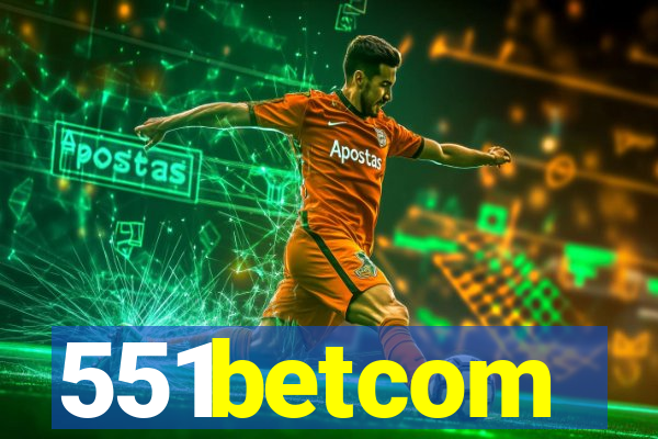 551betcom