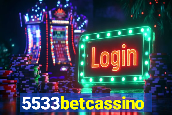5533betcassino