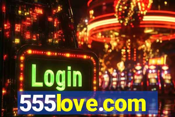 555love.com