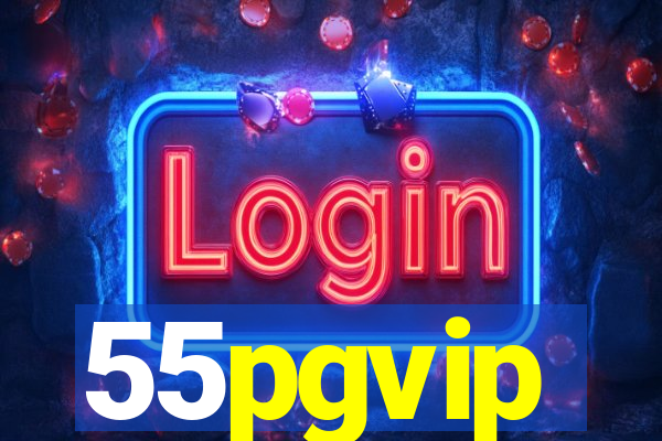 55pgvip