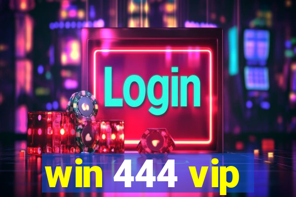 win 444 vip