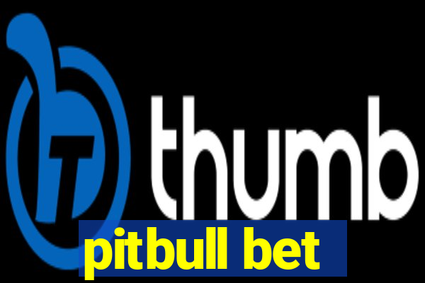 pitbull bet