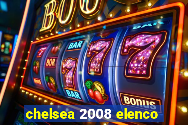 chelsea 2008 elenco