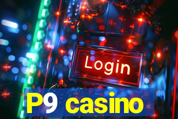 P9 casino