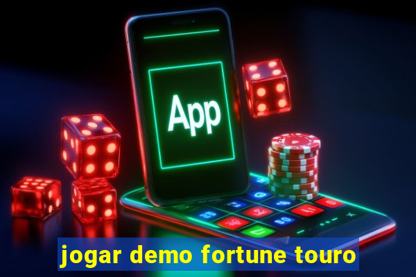 jogar demo fortune touro