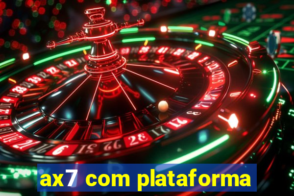 ax7 com plataforma