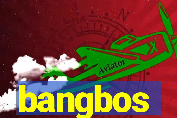 bangbos